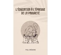 L’ÉDUCATION À L’ÉPREUVE DE LA PAUVRETÉ: Des débuts de vie marqués par le manque