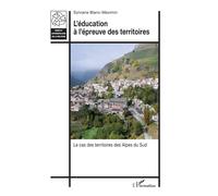 L’éducation à l’épreuve des territoires Le cas des territoires des Alpes du Sud - Sylviane Blanc-Maximin - L'harmattan - broché - Essai