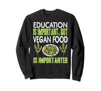 L’éducation C’est Bien mais Manger Végétal C’est Mieux Sweatshirt