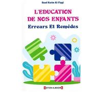 l´education de nos enfants erreurs et remedes