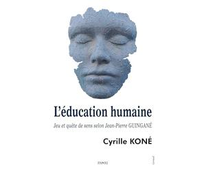 L’éducation humaine. Jeu et quête de sens selon Jean-Pierre GUINGANÉ