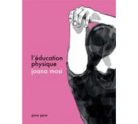 L' Éducation physique - Joana Mosi - Pow Pow - broché - Bande dessinée