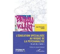 L’éducation spécialisée au risque de la psychanalyse Un art de « faire » - Jacques Cabassut - L'harmattan - broché - Etude