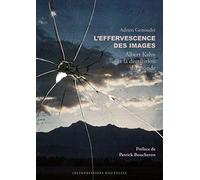 L’effervescence des images: Albert Kahn et la disparition du monde