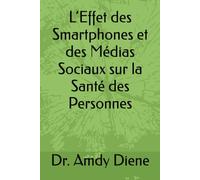 L’Effet des Smartphones et des Médias Sociaux sur la Santé des Personnes