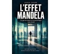 L’effet Mandela: Ce que la science et la psychologie nous disent