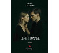 L’effet tunnel - Marie Chéreau - Spinelle Eds - broché - Roman