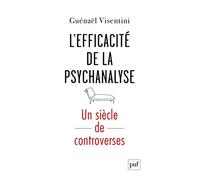 L’efficacité de la psychanalyse. Un siècle de controverses