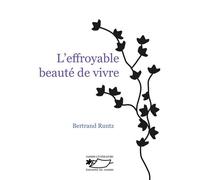 L’effroyable beauté de vivre - Bertrand Runtz - Du Jasmin Eds - broché - Roman