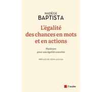 L’égalité des chances en mots et en actions: Plaidoyer pour une égalité concrète