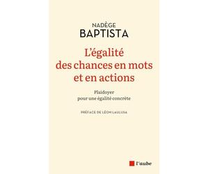 L’égalité des chances en mots et en actions: Plaidoyer pour une égalité concrète