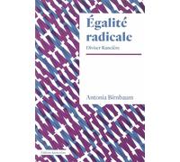 L' Égalité radicale Diviser Rancière - Antonia Birnbaum - Amsterdam Eds - broché - Etude