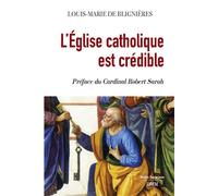 L’Eglise catholique est crédible - Louis-Marie de Blignières - Dmm Dominique Martin Morin - broché - Essai