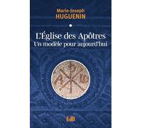 L’Église des Apôtres : un modèle pour aujourd'hui
