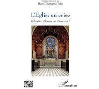 Henri Tedongmo Teko – L’Église en crise – Refonder, réformer ou réinventer ? – Essai – Broché
