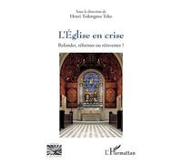 Henri Tedongmo Teko – L’Église en crise – Refonder, réformer ou réinventer ? – Essai – Broché