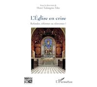 Henri Tedongmo Teko – L’Église en crise – Refonder, réformer ou réinventer ? – Essai – Broché