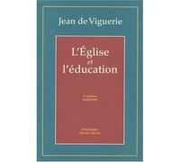 L’église et l’éducation - Jean de Viguerie - Dmm Dominique Martin Morin - broché - Essai