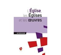 L´EGLISE, LES EGLISES ET LES OEUVRES