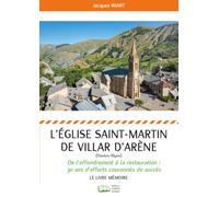 L’eglise saint martin de villar d’arene: De l’effondrement a la restauration : 30 ans d’efforts couronnes de succes
