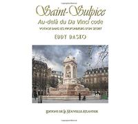 L’Eglise Saint-Sulpice au delà du Da Vinci Code: Voyage dans les profondeurs d’un secret