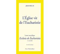 L' Eglise vit de l' Eucharistie - Ecclesia de Eucharistia Lettre encyclique - Jean-Paul II - Tequi - broché - Etude