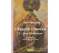 L´EGYPTE CHANTE - 2 - OUM KALTHOUM NOUVELLE EDITION