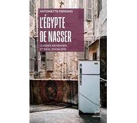 L’Égypte de Nasser: Classes moyennes et idéal socialiste