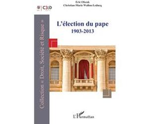L’élection du pape 1903-2013 Eric Olszak (Auteur), Christian-Marie Wallon-Leducq (Auteur)