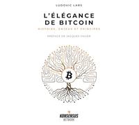 L’Élégance de Bitcoin: Histoire, enjeux et principes
