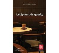 L’éléphant de quartz - Marie-Hélène Verdier - L'harmattan - broché - Nouvelles