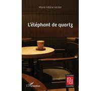 L’éléphant de quartz - Marie-Hélène Verdier - L'harmattan - broché - Nouvelles