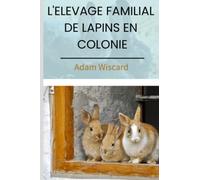 L’élevage familial de lapins en colonie