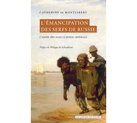 L’émancipation des serfs de Russie L'année 1861 dans la Russie impériale - Catherine De Montlibert - Academie Royale Sciences Lettres - Poche - Essai