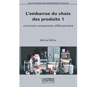 L’embarras du choix des produits 1: Comment consommer différemment