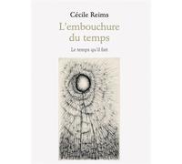 L' Embouchure du temps - Cécile Reims - Le Temps Qu'il Fait - broché - Récit