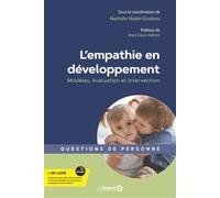 L’empathie en développement Modèles, évaluation et intervention - Nathalie Nader-Grosbois - De Boeck Supérieur - broché - Guide