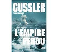 L empire perdu Clive Cussler (Auteur), Grant Blackwood (Auteur)