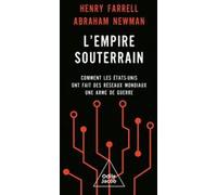 L' Empire souterrain Henry Farrell (Auteur), Abraham Newman (Auteur)