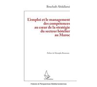 L’emploi et le management des compétences au cœur de la stratégie du secteur hôtelier au Maroc - Mustapha Bennouna - L'harmattan - broché - Etude