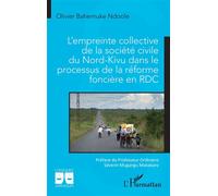 L’empreinte collective de la société civile du Nord-Kivu dans le processus de la réforme foncière en RDC - Olivier Bahemuke Ndoole - L'harmattan - broché - Etude