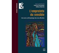 L’empreinte du sensible Une socio-anthropologie des vies affectées - Collectif - Presses De L'universite Laval - ebook (ePub) - Livre