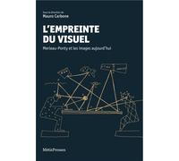 L'empreinte du visuel. Merleau-Ponty et les images aujourd'hui
