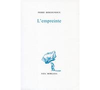 L' empreinte - Pierre Bergounioux - Fata Morgana - broché - Roman