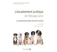 L’encadrement juridique de l’élevage canin: La recherche du bien-être de l’animal