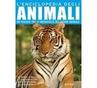 L' Enciclopedia Degli Animali. Un Viaggio Tra Le Meraviglie Del Regno Animale