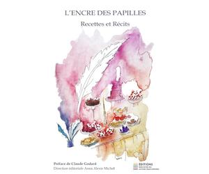 L’ENCRE DES PAPILLES: Recettes et Récits