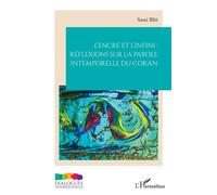 L’encre et l’infini : réflexions sur la parole intemporelle du Coran - Sami Bibi - L'harmattan - broché - Etude