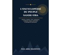 L’ENCYCLOPÉDIE DU PEUPLE NANDE-YIRA: Histoire, origines, clans, institutions, traditions, langue, spiritualité et héritage du Ruwenzori