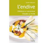 L endive: Délicieuse et savoureuse, chaude ou froide
